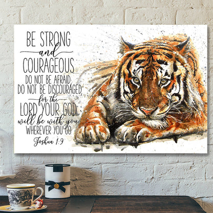 Tiger - Be Strong And Courageous - Bible Verse Canvas - Christian Canvas Prints - Faith Canvas - Ciaocustom