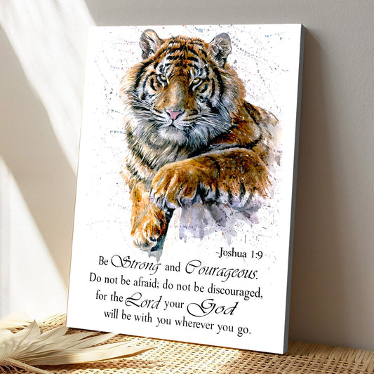 Tiger - Be Strong And Courageous - Joshua 1:9 -  Bible Verse Canvas - Christian Canvas Prints - Faith Canvas - Ciaocustom