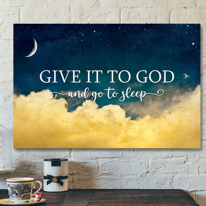 Give It To God And Go To Sleep 4 - Bible Verse Canvas - Scripture Canvas Wall Art - Ciaocustom