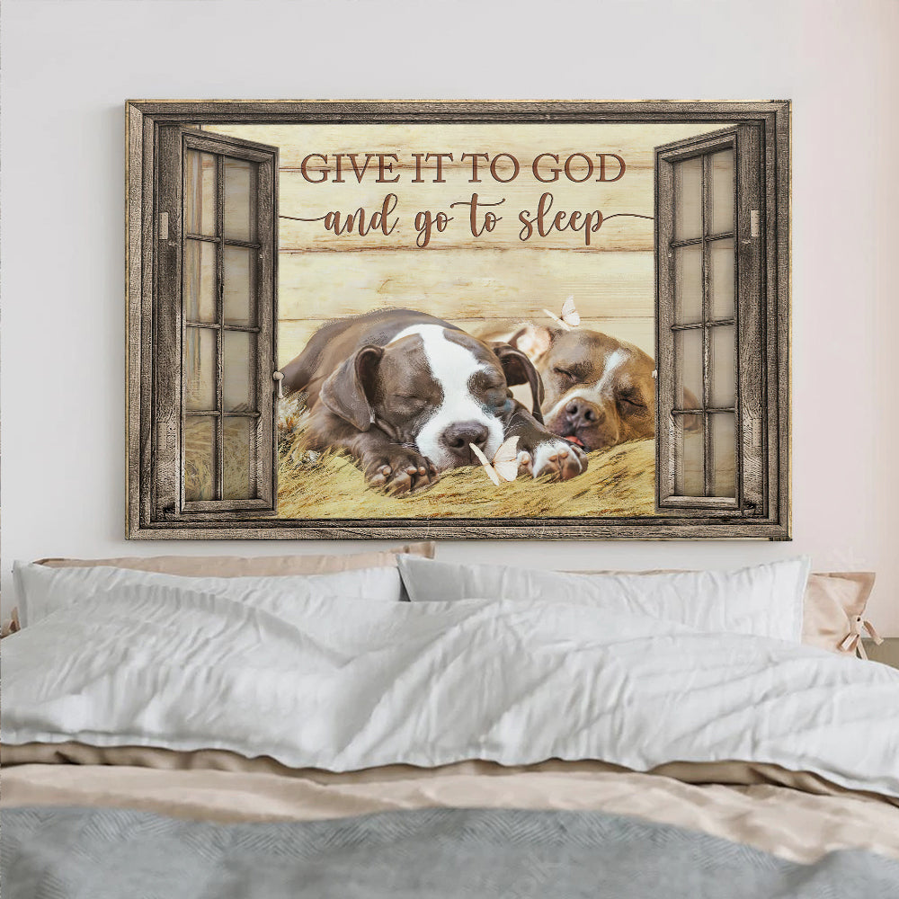 Give It To God And Go To Sleep Dog Pitbull - Christian Canvas Prints - Faith Canvas - Bible Verse Canvas - Ciaocustom