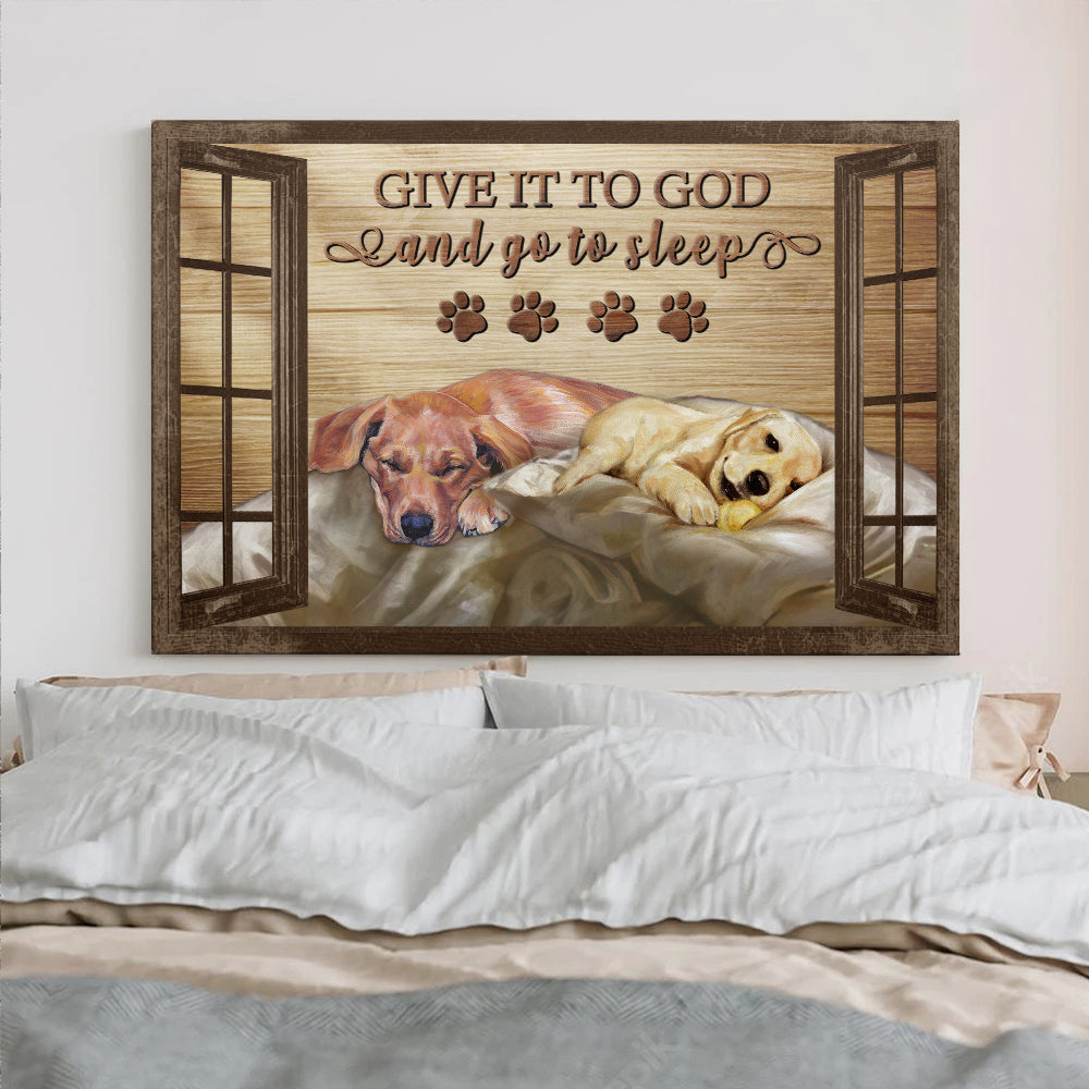 Give It To God And Go To Sleep Dog Labrador Retriever - Christian Canvas Prints - Faith Canvas - Bible Verse Canvas - Ciaocustom