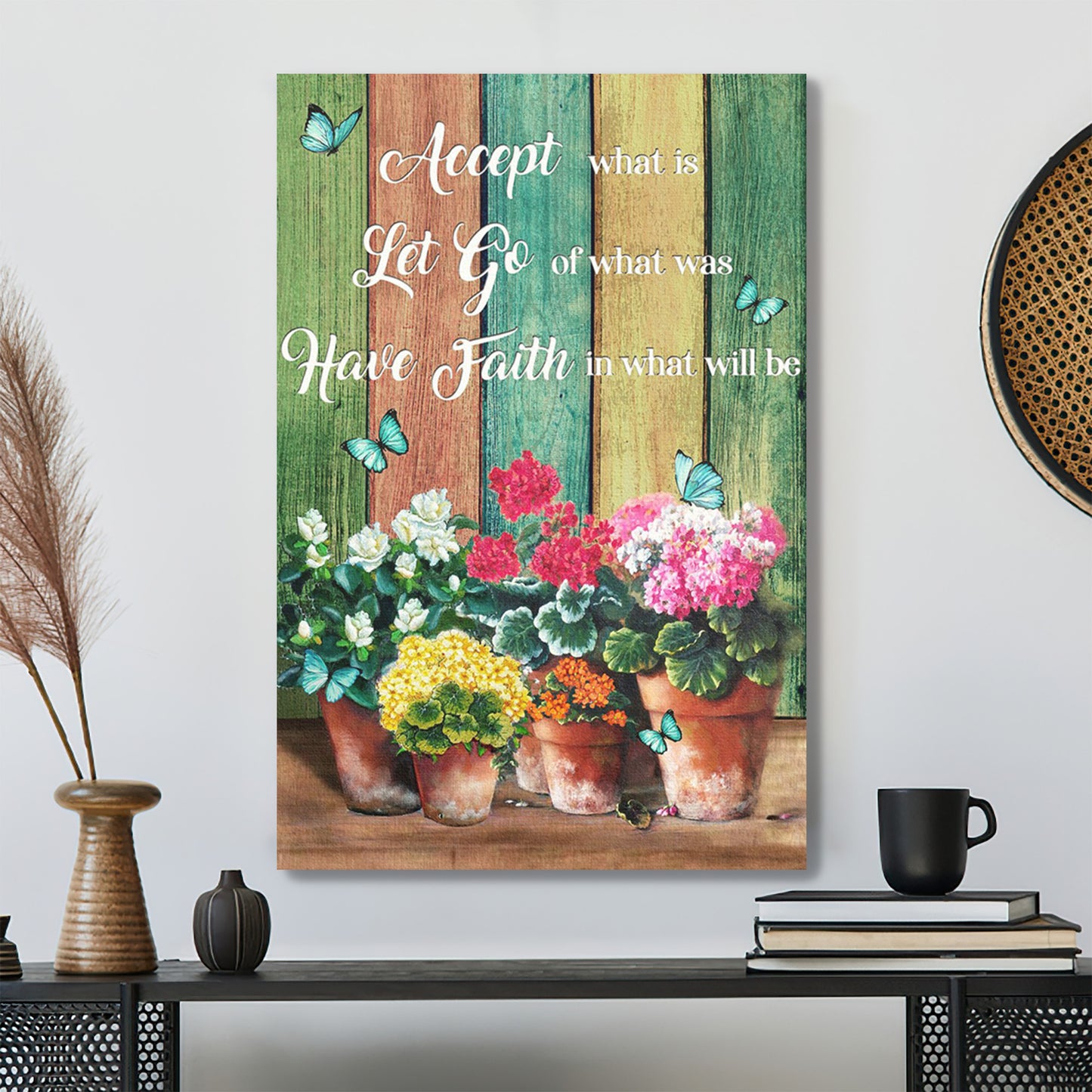 Flower Vases - Have Faith In What Will Be Canvas Wall Art - Bible Verse Canvas - Scripture Canvas Wall Art - Ciaocustom