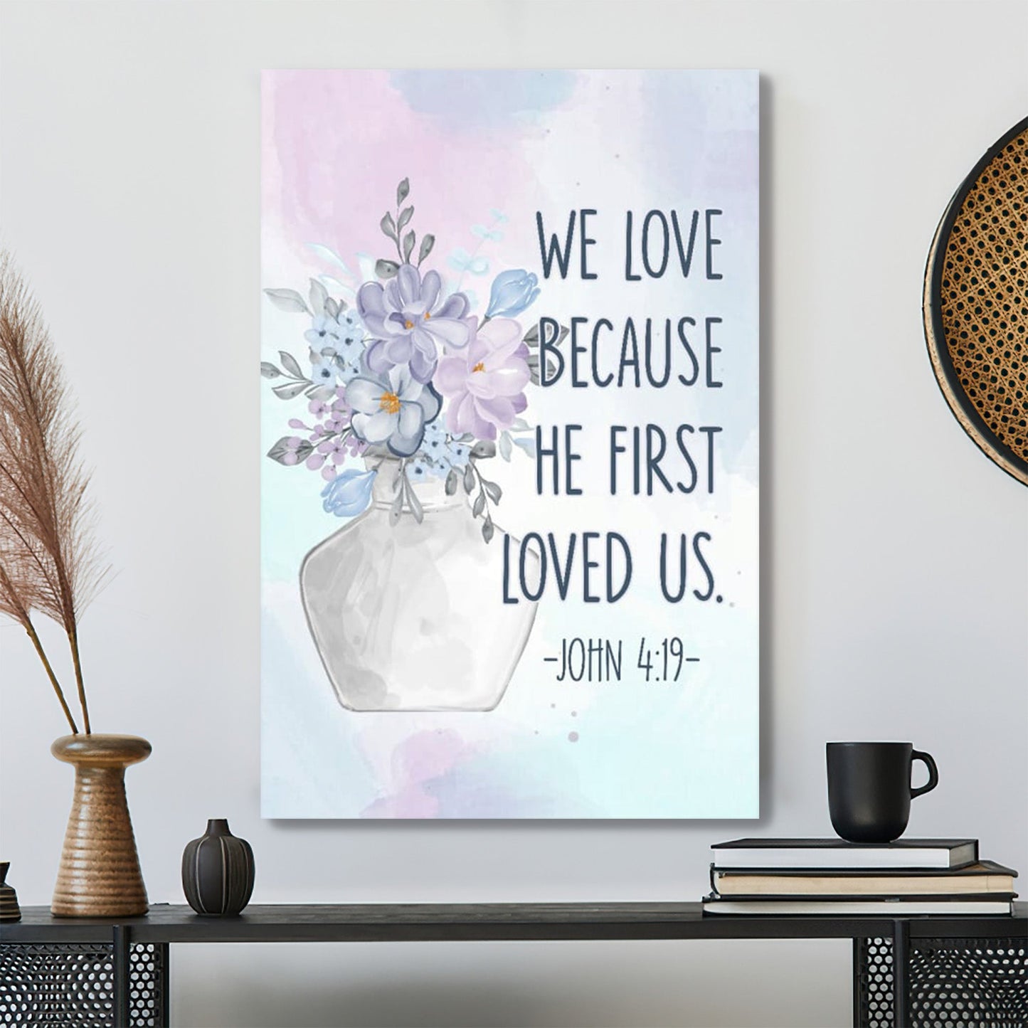 Bible Verse Canvas - We Love Because He First Loved Us 1 John 419 Canvas Art - Scripture Canvas Wall Art - Ciaocustom