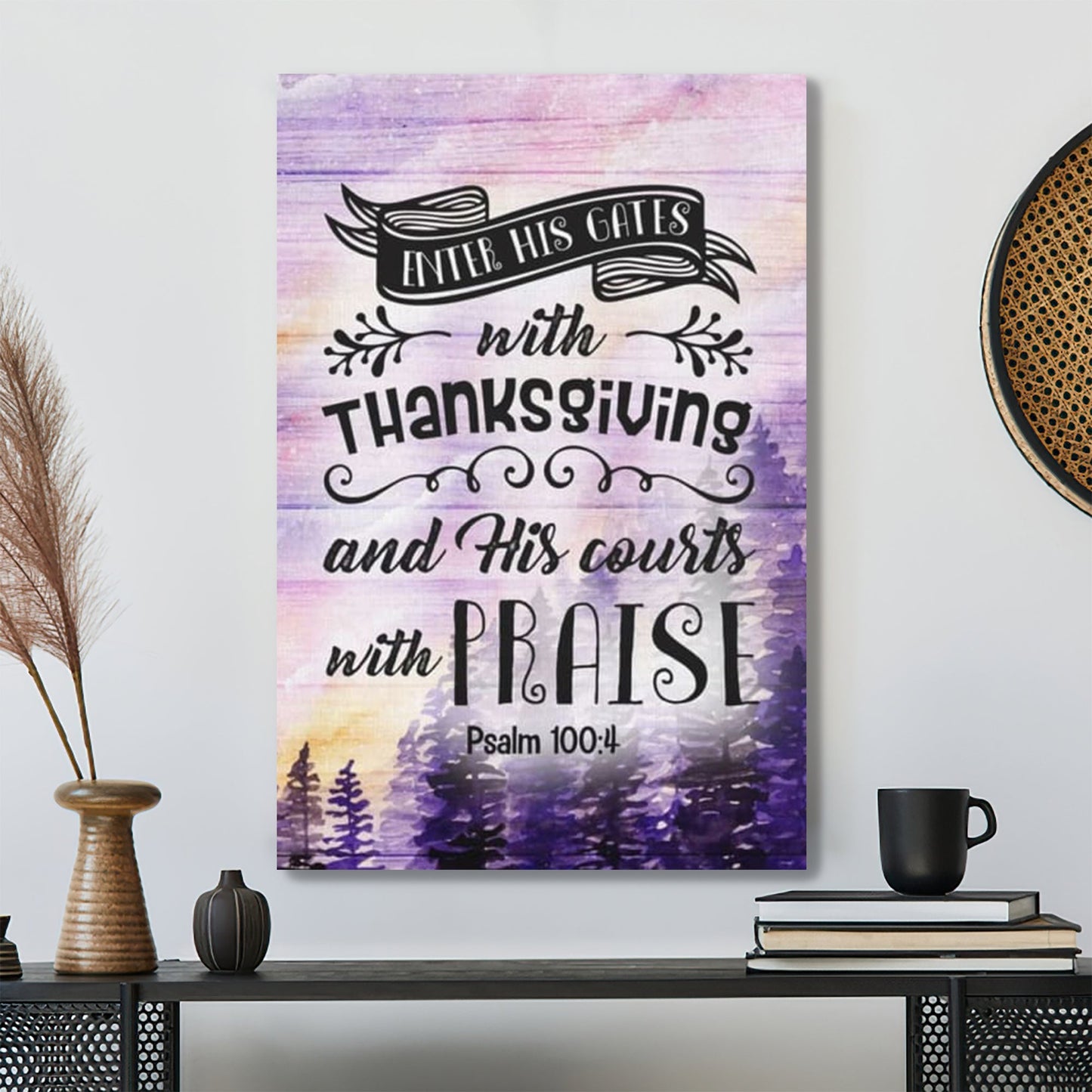 Bible Verse Canvas - Psalm 1004 Enter His Gates With Thanksgiving Canvas - Scripture Canvas Wall Art - Ciaocustom