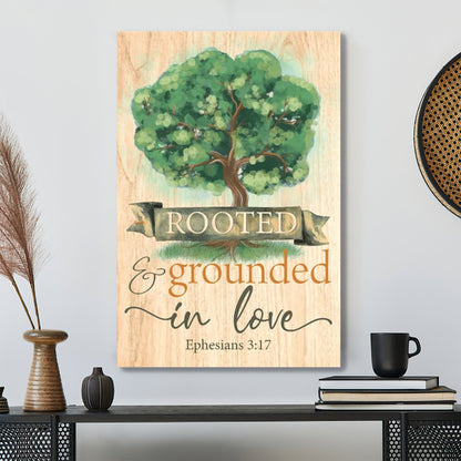 Bible Verse Canvas - Rooted And Grounded In Love Ephesians 317 Canvas - Scripture Canvas Wall Art - Ciaocustom