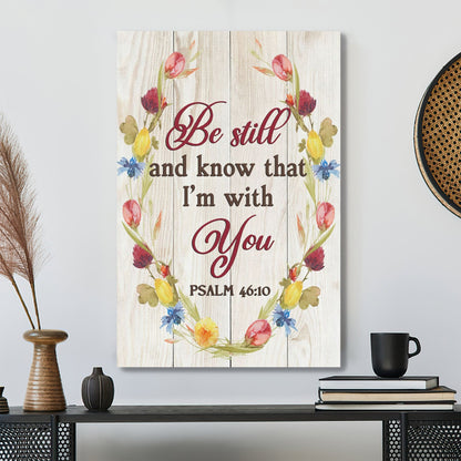 Bible Verse Canvas - Be Still And Know That I'm With You Psalm 4610 Canvas Art - Scripture Canvas Wall Art - Ciaocustom