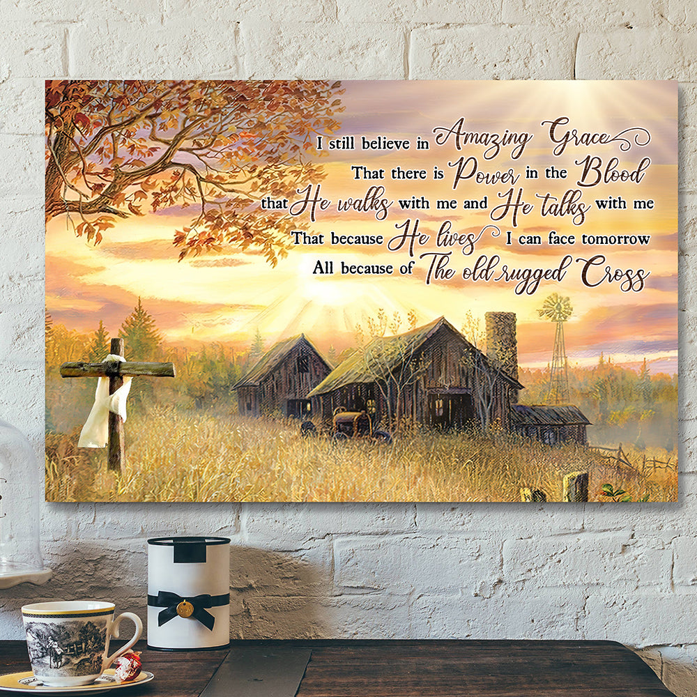 I Still Believe In Amazing Grace Canvas Wall Art -The Old Rugged Cross - Landscape Canvas Prints - Ciaocustom
