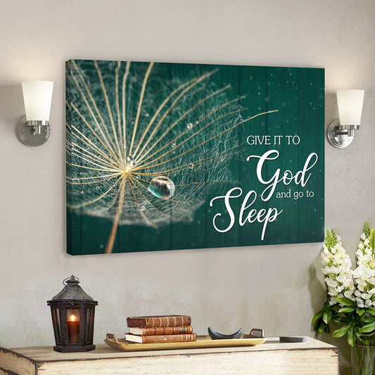 Give It To God And Go To Sleep 7 - Bible Verse Canvas - Scripture Canvas Wall Art - God Canvas - Ciaocustom
