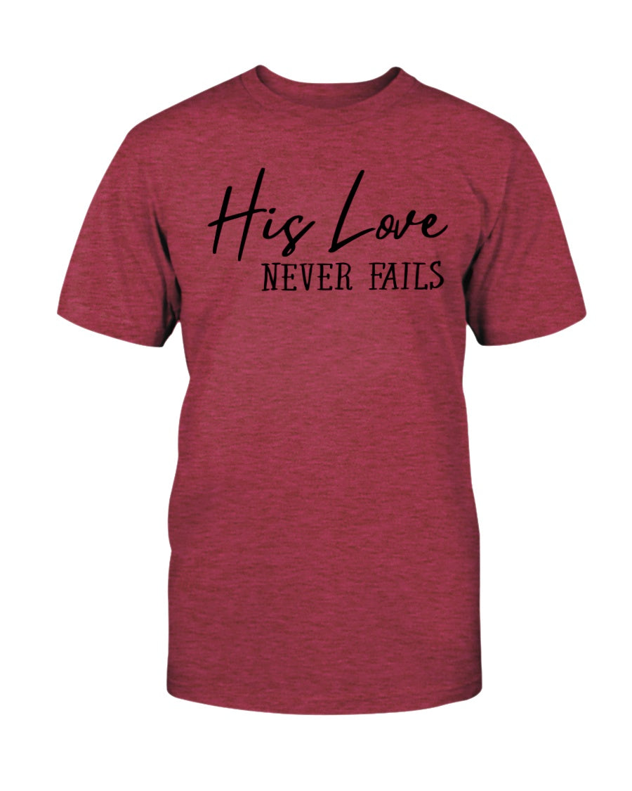 His Love Never Fails Tee Shirts For Women - Christian Shirts for Women - Religious Tee Shirts