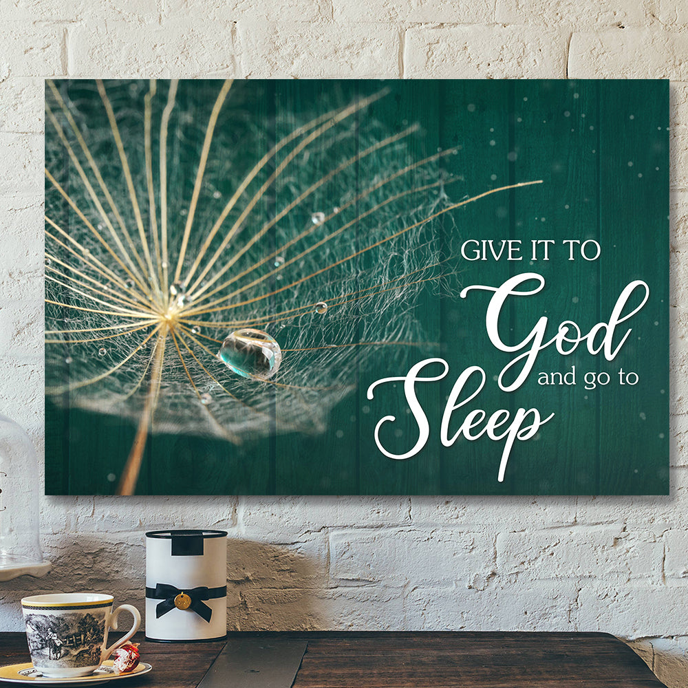 Give It To God And Go To Sleep 7 - Bible Verse Canvas - Scripture Canvas Wall Art - Ciaocustom