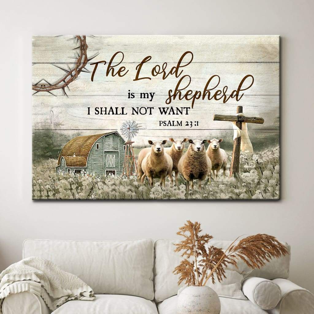 The Lord Is My Shepherd I Shall Not Want Psalm 23:1 Wall Art Canvas - Religious Posters - Ciaocustom
