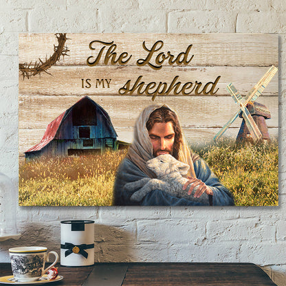 The Lord Is My Shepherd - Jeus And Lamb - Jesus Canvas - Christian Canvas Prints - Bible Verse Canvas - Faith Canvas - Ciaocustom