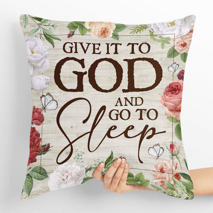 Lovely Flower Throw Pillow - Give It To God And Go To Sleep HO2 - 3